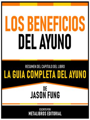 cover image of Los Beneficios Del Ayuno--Resumen Del Capitulo Del Libro La Guia Completa Del Ayuno De Jason Fung